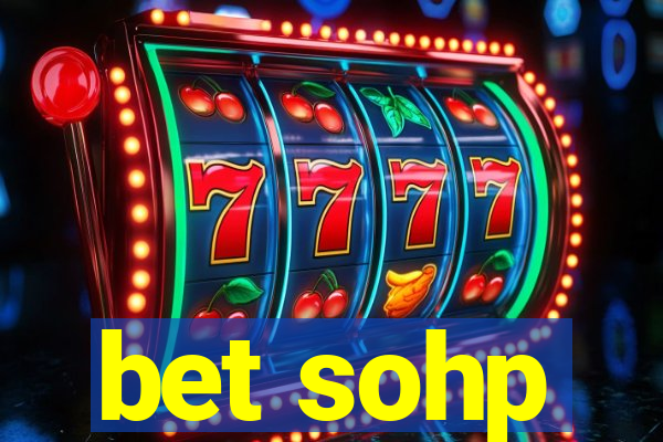 bet sohp